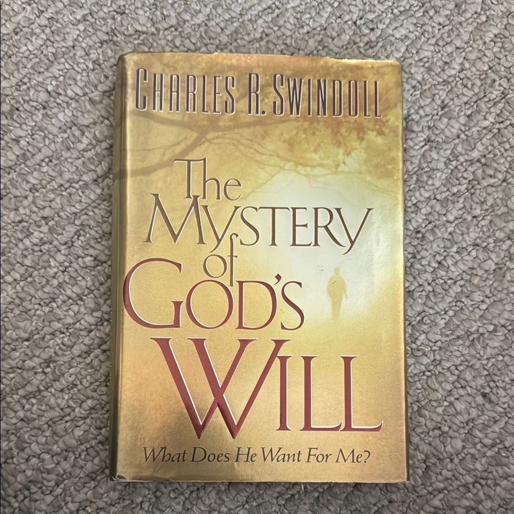 The Mystery of God's Will by Charles R. Swindoll - hardback